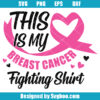 Breast Cancer Fighting Shirt Svg
