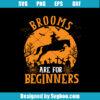 Brooms Are For Beginners Svg