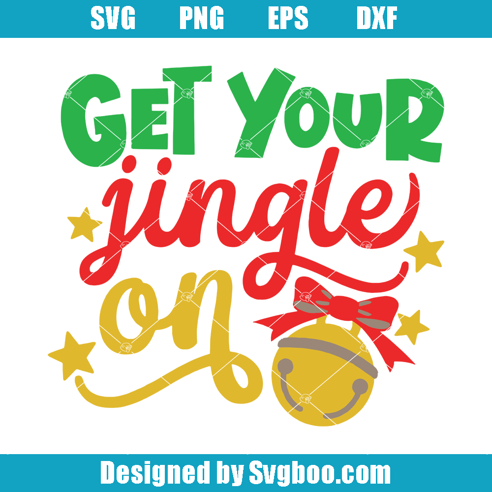 Christmas Bells Svg, Get Your Jingle On Svg, Merry Christmas Svg Christmas Bells Svg