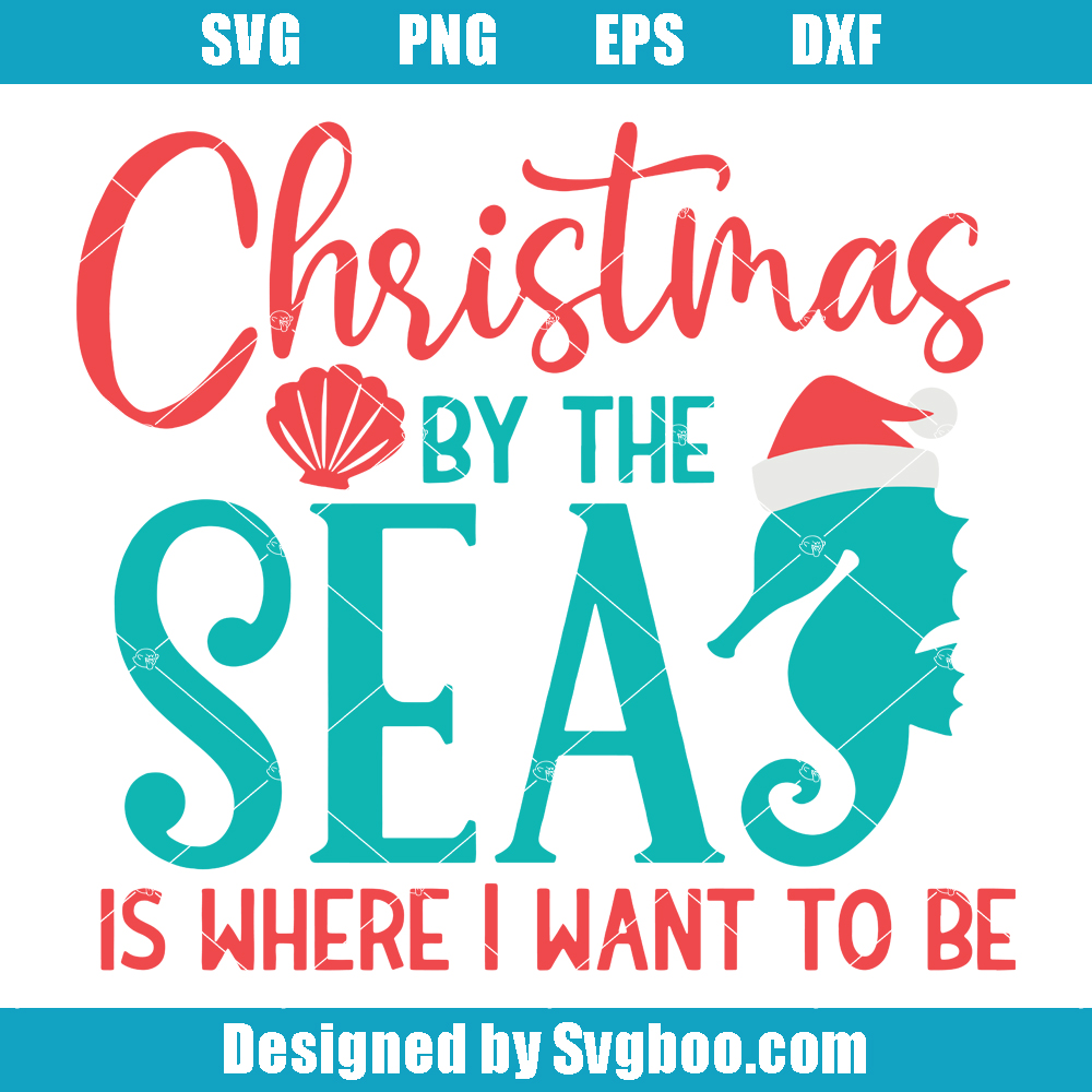 Christmas By The Sea Is Where I Want To Be Svg, Beach Christmas Svg