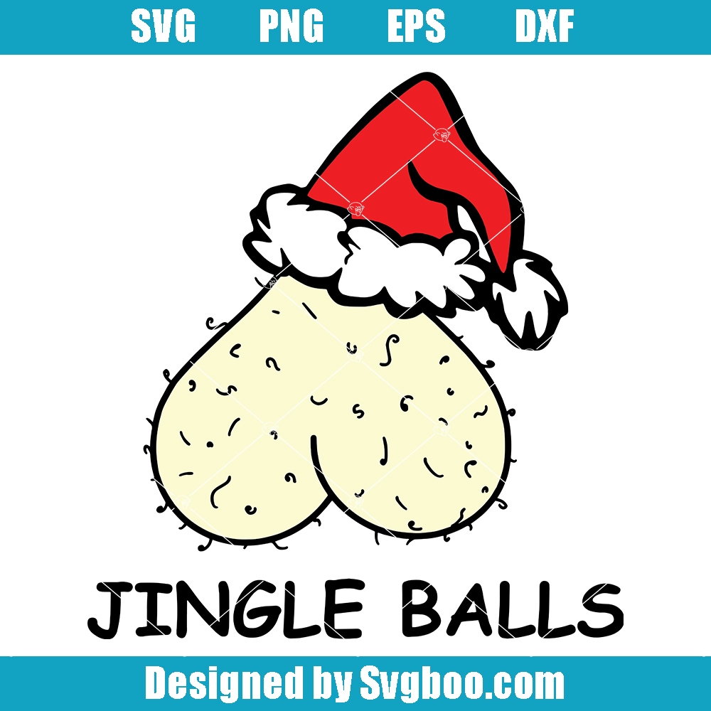 Christmas Jingle Balls Svg, Adult Humor Svg, Humor Santa Svg