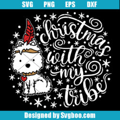 Christmas with my Tribe Svg, Christmas Quote Svg, Holiday Svg