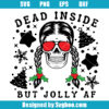 Dead Inside But Jolly AF Svg