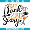 Eat Drink and Be Scary Svg