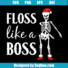 Floss Like A Boss Svg