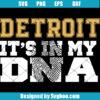 Detroit it's in my DNA Svg