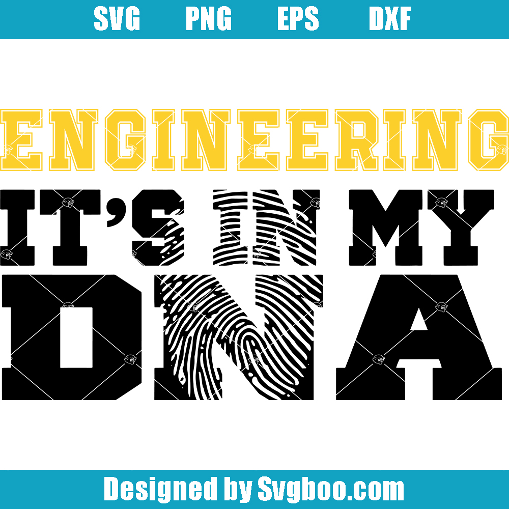 Engineering it's in my DNA Svg, Engineering Svg, Programming Svg Engineering it's in my DNA Svg