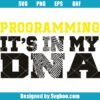 Programming It's In My DNA Svg