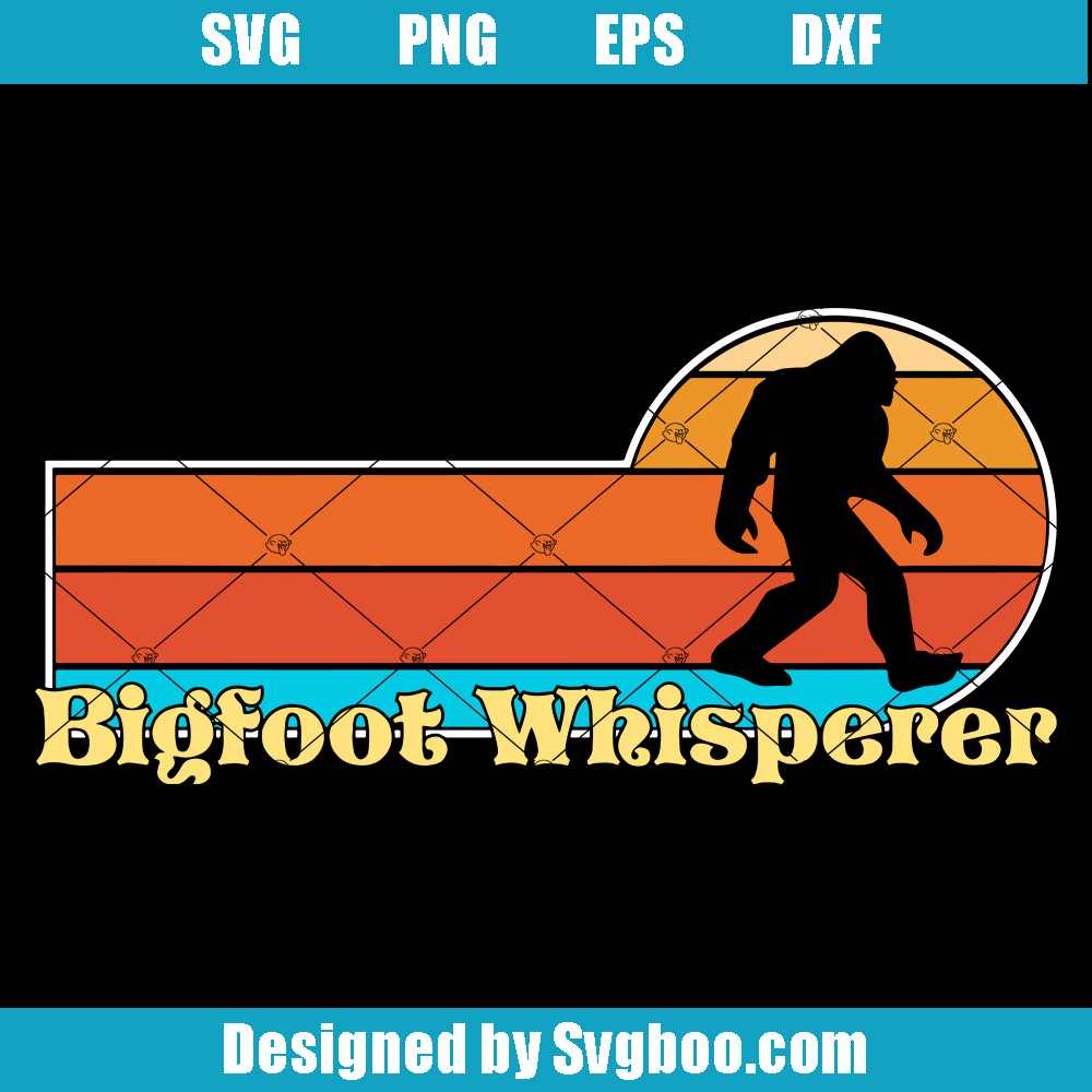 Bigfoot Whisperer Svg, Paranormal Svg, Bigfoot Svg, Cryptid Svg Bigfoot Whisperer Svg