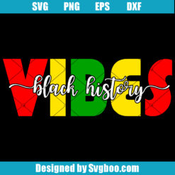 Black History Vibes Svg