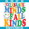 Celebrate Minds Of All Kinds Svg