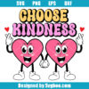 Choose Kindness Svg