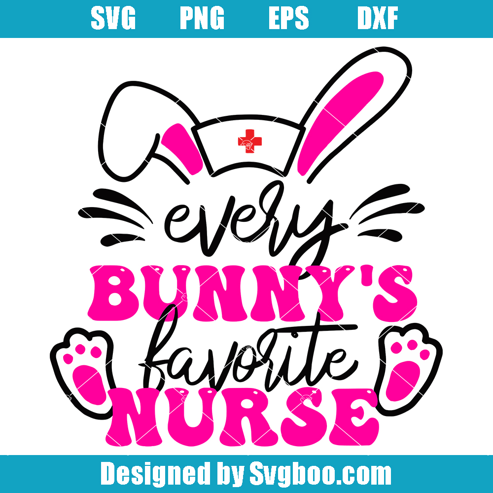 Every Bunny's Favorite Nurse With Bunny Ears Svg, Easter Nurse Svg