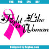 Fight Like a Woman Svg