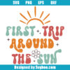 First Trip Around The Sun Svg