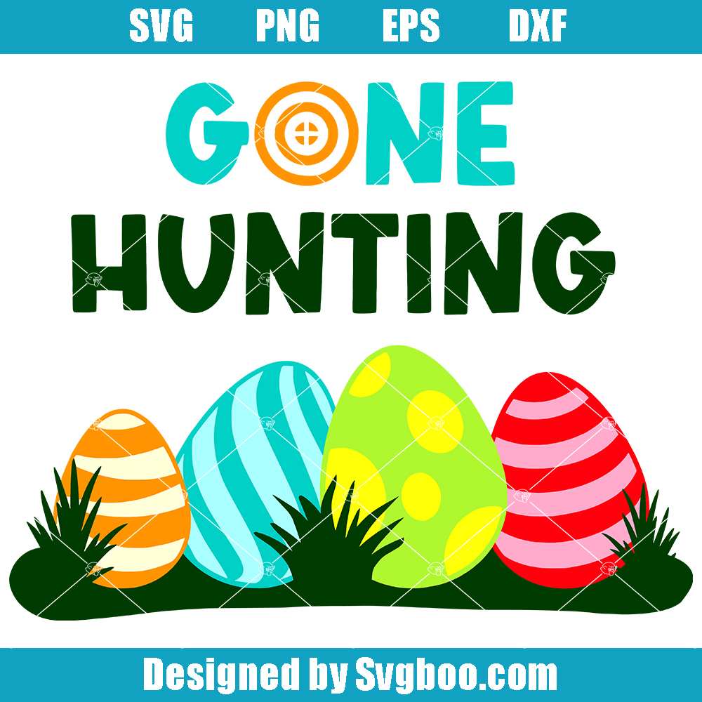 Gone Hunting Svg, Kids Easter Basket Svg, Easter Egg Svg Gone Hunting Svg