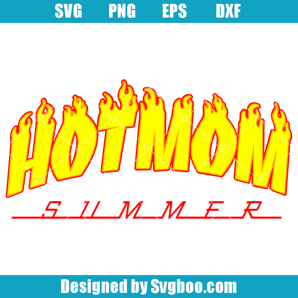 Hot Mom Summer Svg, Flame Letters Svg, Summer Vibes Svg
