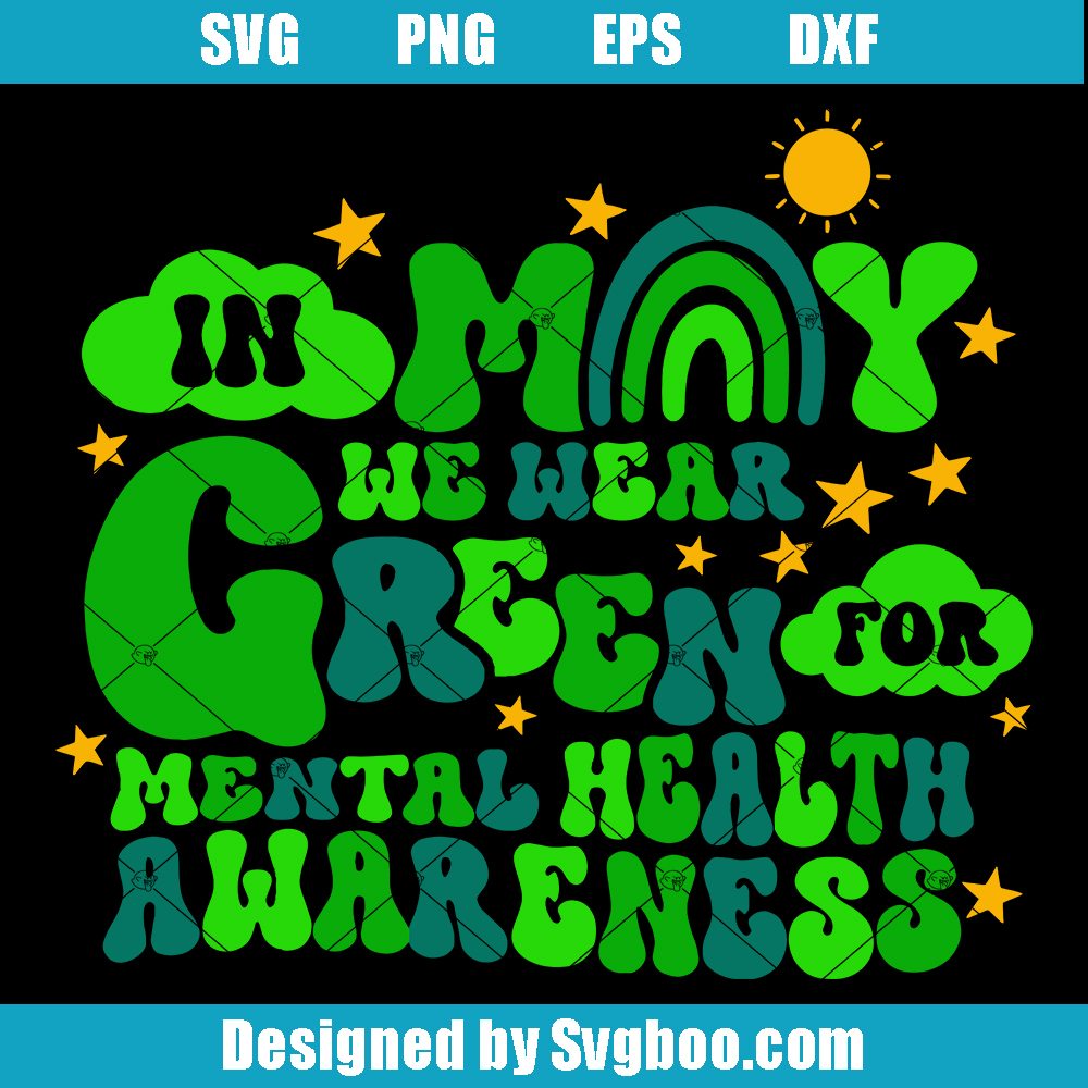 In May We Wear Green Svg, Mental Health Awareness Svg
