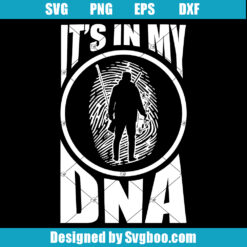 It's In My DNA Svg