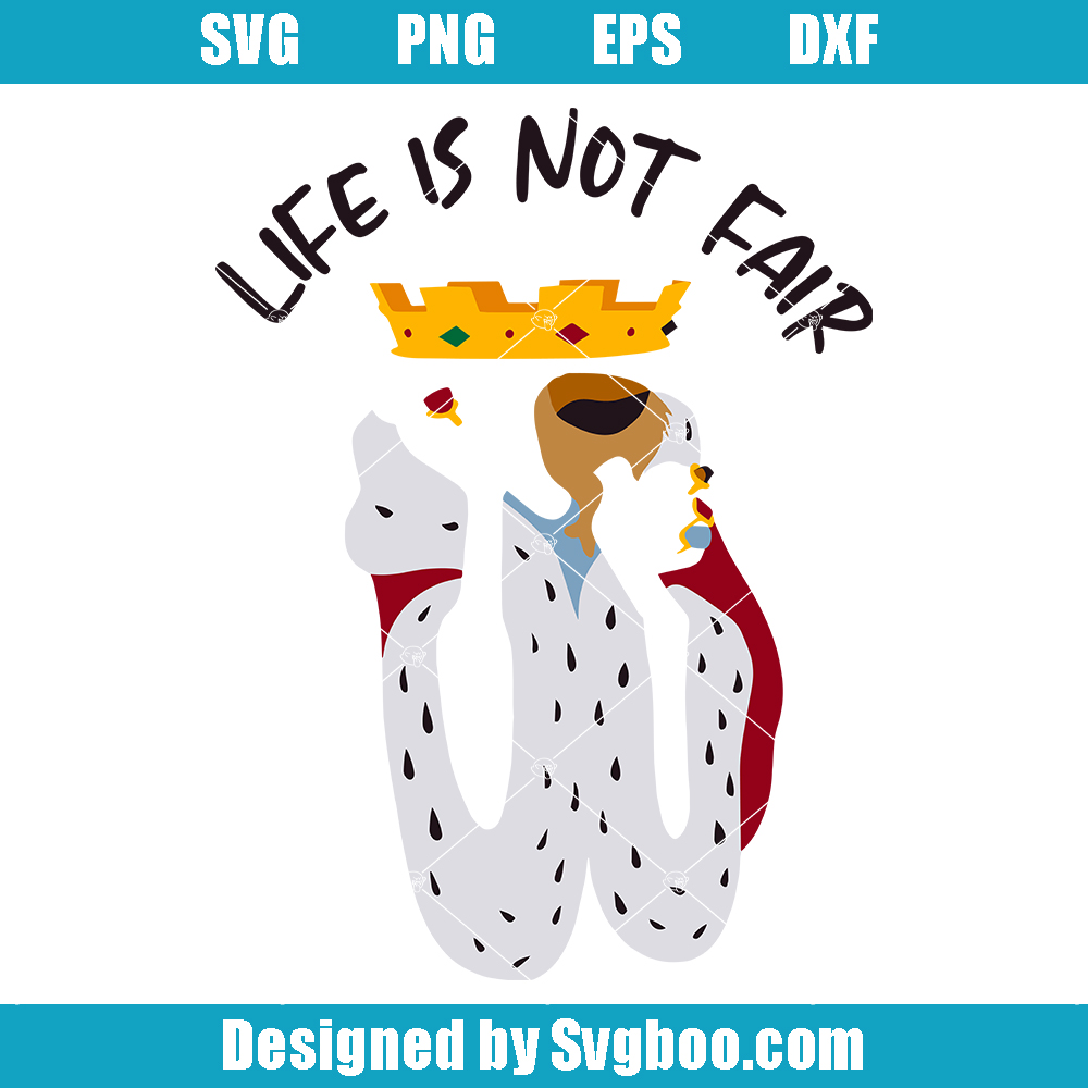 Life Is Not Fair Svg, Lion King Svg, Scar Svg, Lion Svg