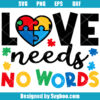 Love Needs No Words Svg