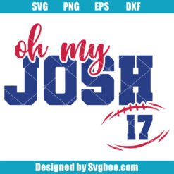 Oh My Josh Svg, Buffalo Love Svg, Buffalo football Svg