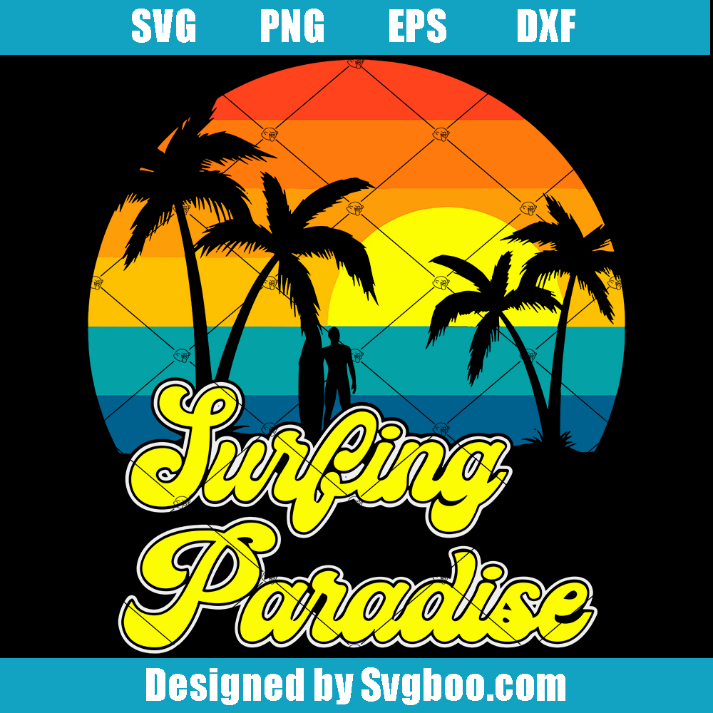 Surfing Paradise Svg, Summer Svg Svg, Beach Svg Surfing Paradise Svg