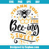Thank You For Beeing So Sweet Svg