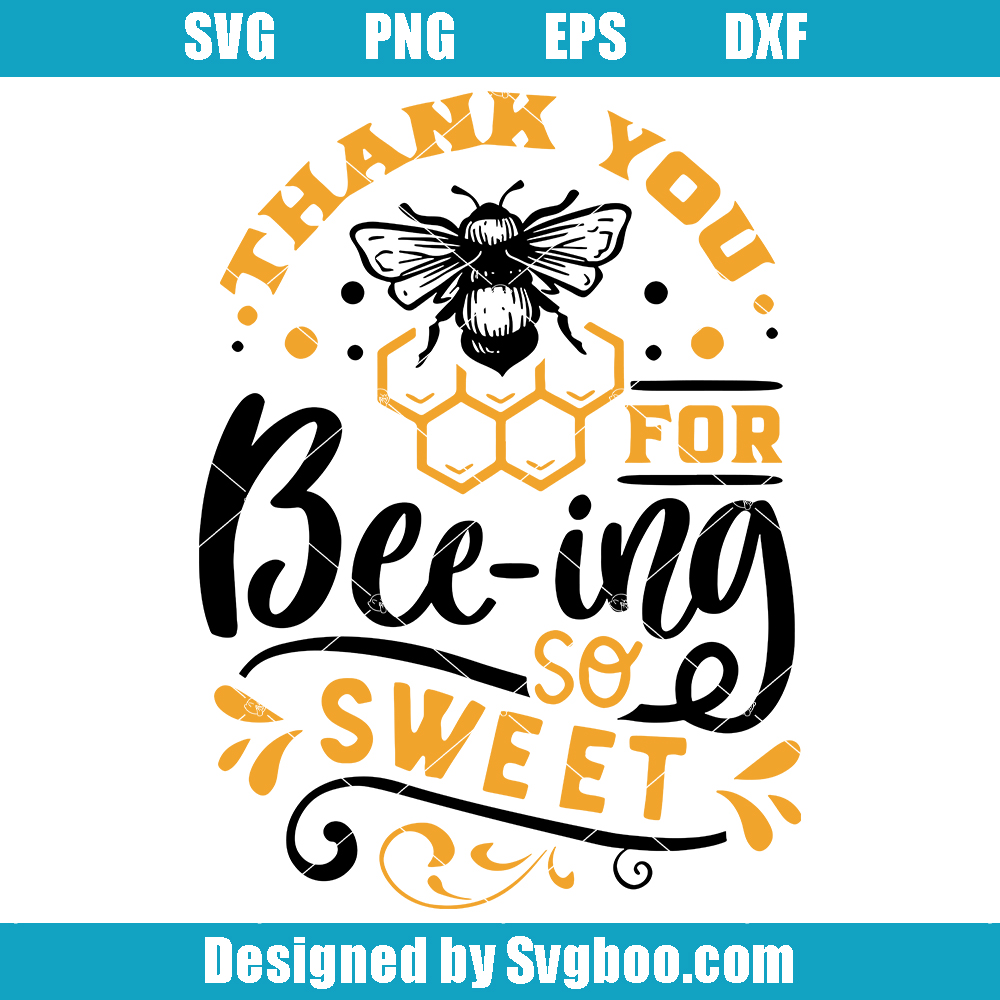 Thank You For Beeing So Sweet Svg, Honey Love Svg, Bee Svg Thank You For Beeing So Sweet Svg