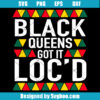 Black Queens Got It Loc'd Svg