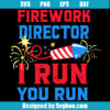 Fireworks Director I Run You Run Svg
