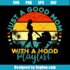 Just A Good Mom With A Hood Playlist Svg