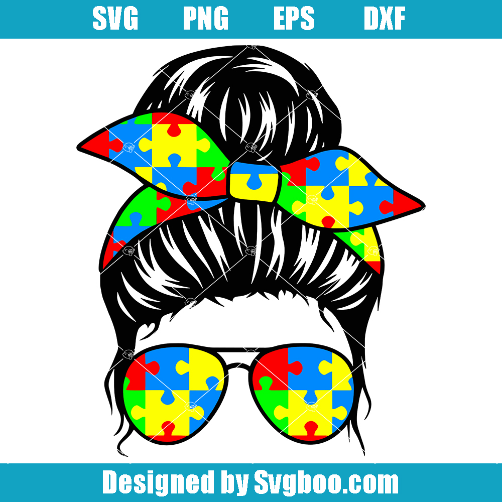 Messy Bun Hair Svg, Autism Awareness Svg, Mom Life Svg