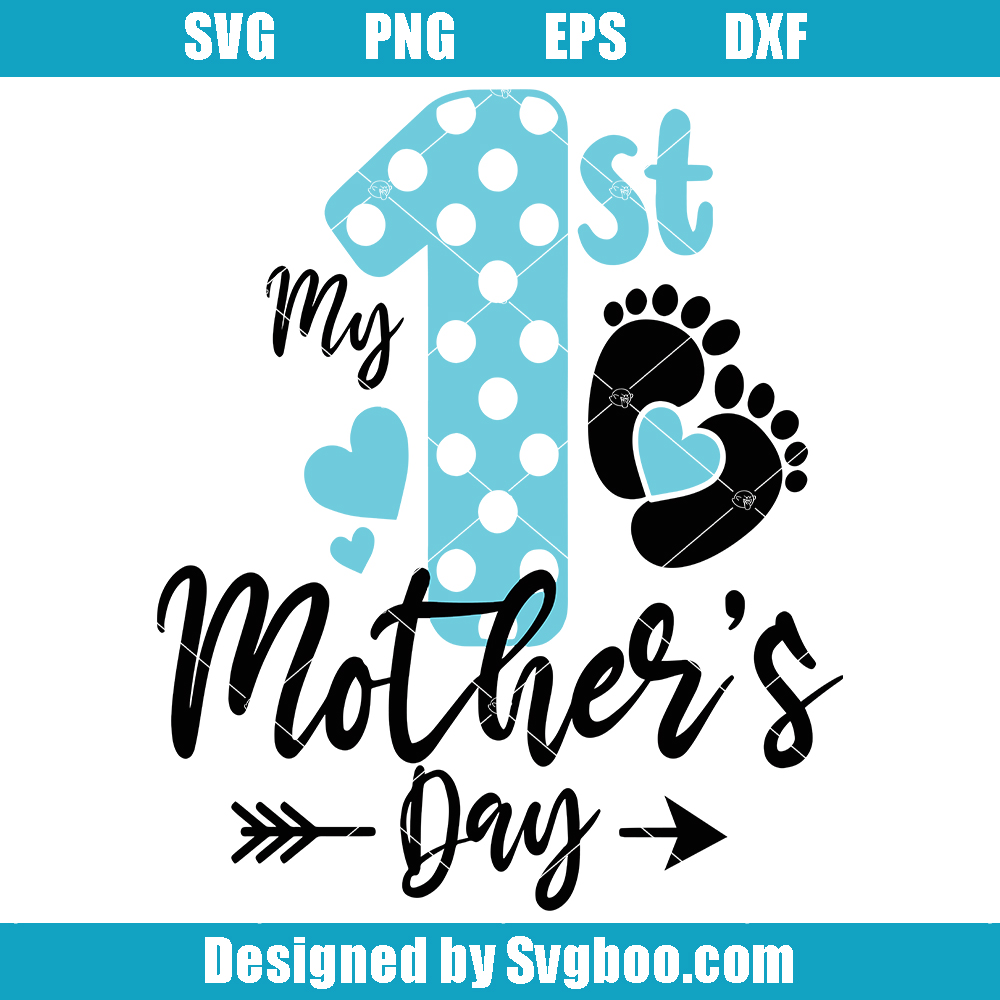 My 1st Mother's Day Svg, Baby Boy Svg, Happy Mother's Day Svg My 1st Mother's Day Svg