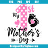 My 1st Mother's Day Svg