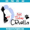 Not Today Cruella Svg