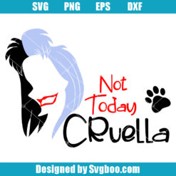 Not Today Cruella Svg