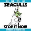 Seaguls Stop It Now Svg