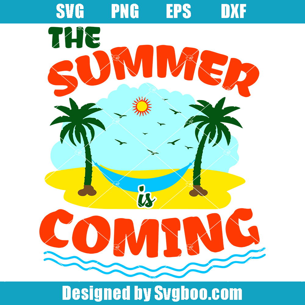 Summer is Coming Svg, Beach Summer Svg, Summer Vacaytion Svg Summer is Coming Svg
