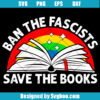 Ban The Fascists Save The Book Svg