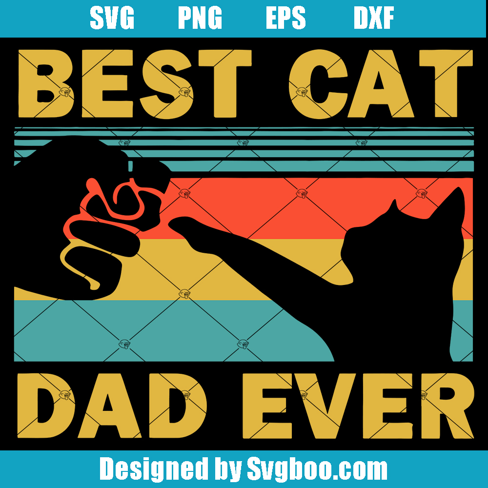 Best Cat Dad Ever Svg, Cat Lovers Svg, Happy Fathers Day Svg