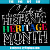 Celebrate Hispanic Heritage Month Svg