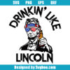 Drinkin Like Lincoln Svg