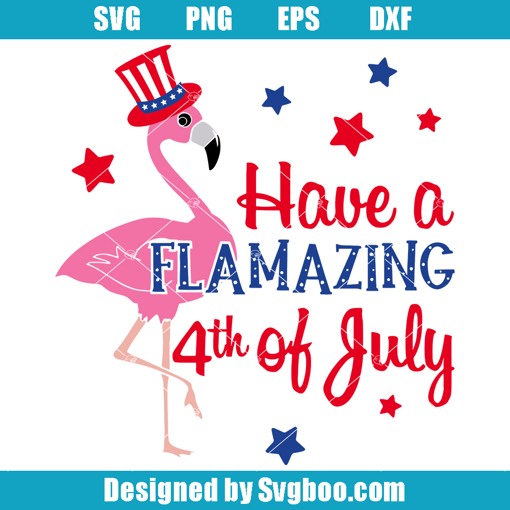 Have a Flamazing 4th of July Svg, Funny Flamingo Svg, America Svg