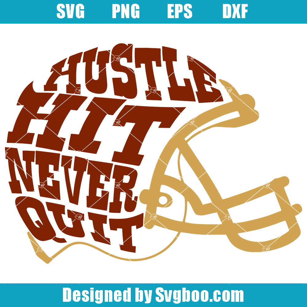 Hustle Hit Never Quit Svg, Hustle Hit Helmet Svg, Football Helmet Svg