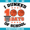 I Dunked 100 Days Of School Svg