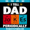 I Tell Dad Jokes Periodically Svg