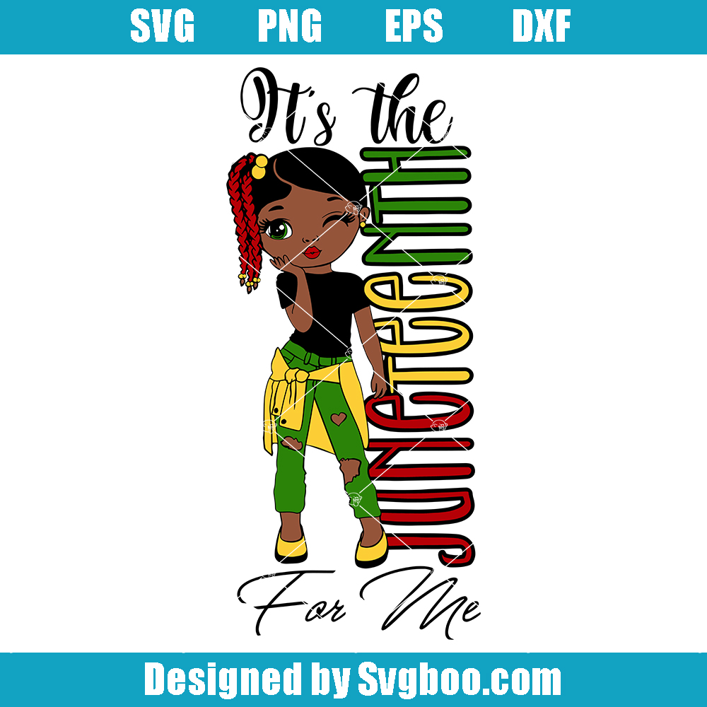 It's The Juneteenth For Me Svg, Black Girl Svg, Juneteenth Svg