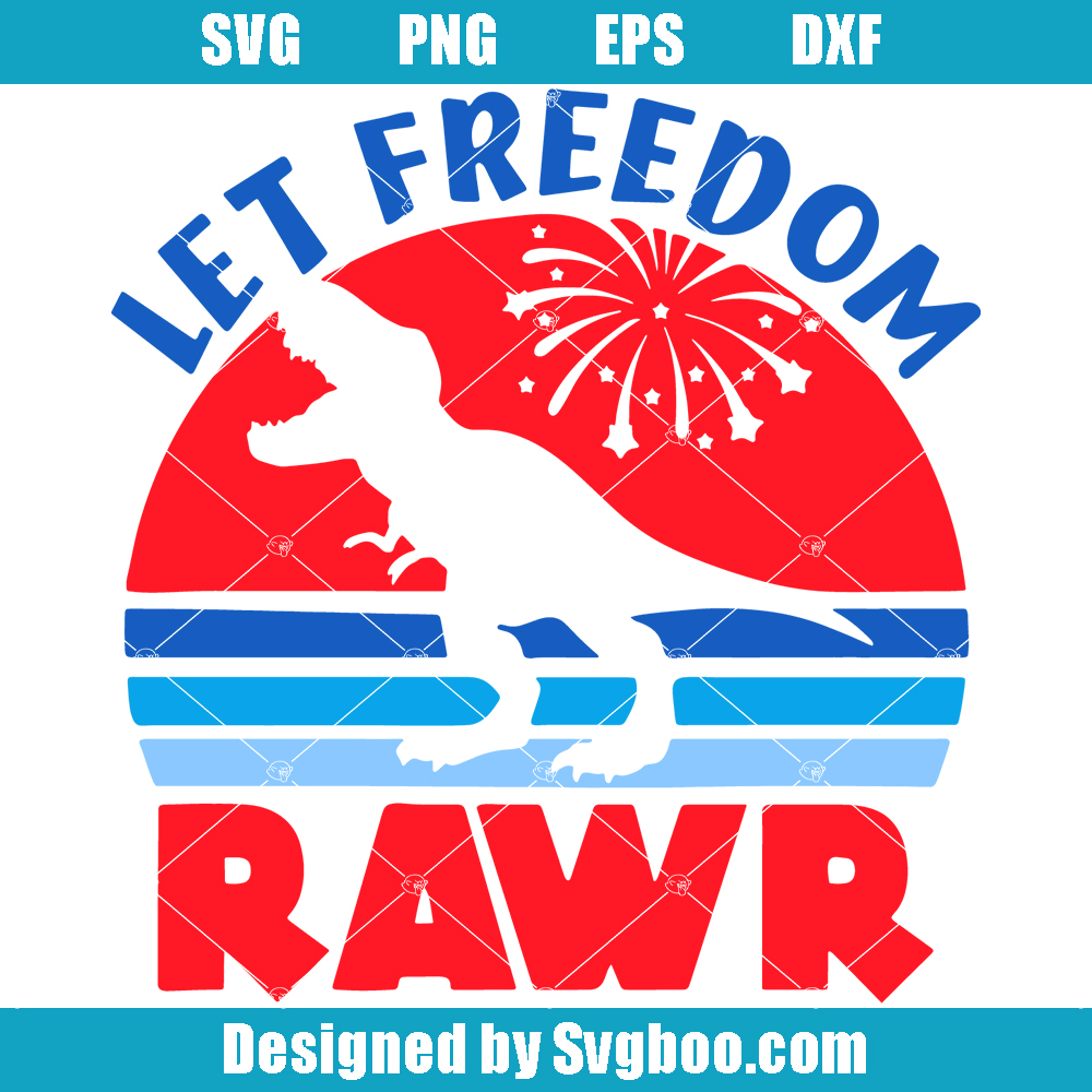 Let Freedom Rawr 4th Of July Svg, Dinosaur 4th Of July Svg Let Freedom Rawr 4th Of July Svg