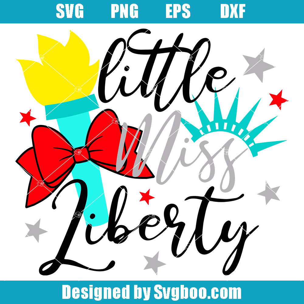 Little Miss Liberty Svg, 4th of July Svg, Patriotic Girl Svg Little Miss Liberty Svg